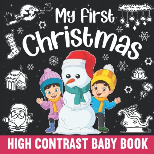 Christmas High Contrast Baby Book For Newborns 0-12 Months: Simple Black And White Christmas Themed Images To Develop Your Babies Eyesight Best Gifts Ideas For Kids