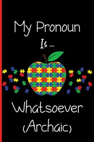 My Pronoun Is Whatsoever (Archaic): Notebook Journal Lined, 6x9 Inches, 110