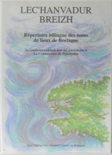 Repertoire Bilingue Des Noms De Lieux De Bretagne: Lec'hanvadur Breizh