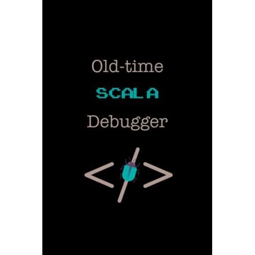 Old-Time Scala Debugger Notebook: Lined Notebook / Composition Book, 100 Pages, 6x9, Soft Cover, Matte Finish