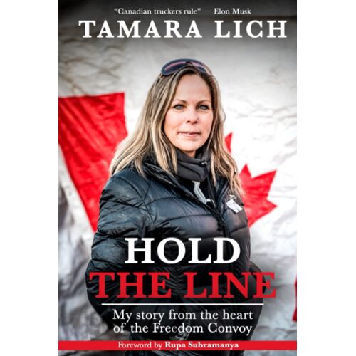Hold The Line: My Story From The Heart Of The Freedom Convoy