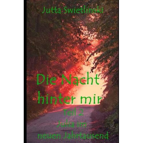 Die Nacht Hinter Mir - Teil 2: Julia Im Neuen Jahrtausend