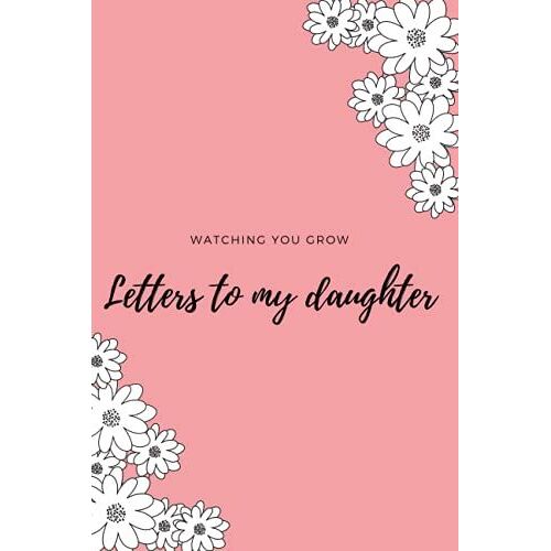 Letters To My Daughter: Lined Writing Journal
