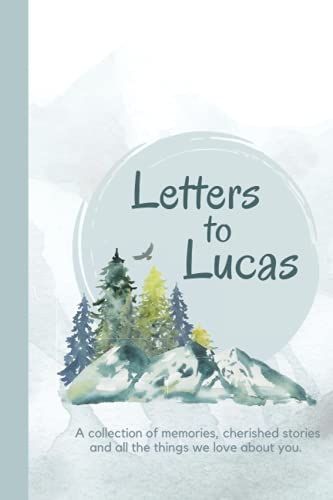 Letters To Lucas: A Personalized, Modern Baby Book For Busy Parents (Mountain Watercolor- 120 Pages - 6 X 9 Inches): Gift Baby Journal Lucas ... Baby Book For Boys, Newborn Gift, Birth)
