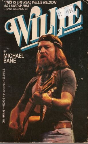 Willie Nelson : The Making Of An American Legend By Michael Bane