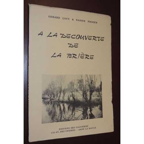 Locu (G.) - Froger (N.)  - A La Découverte De La Brière.