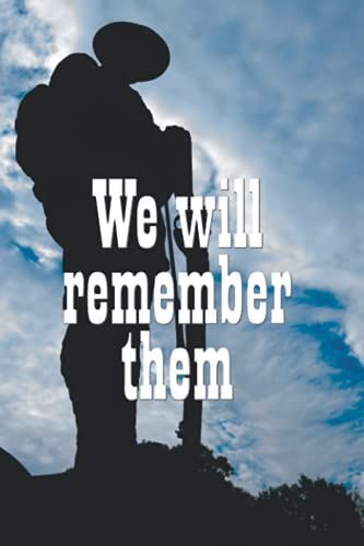 We Will Remember Them: Notebook For Remembrance Day With 10 Moving War Poems