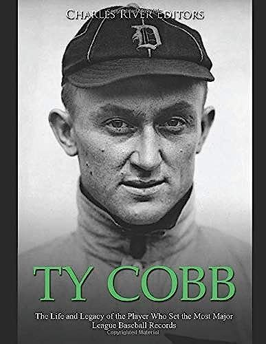 Ty Cobb: The Life And Legacy Of The Player Who Set The Most Major League Baseball Records