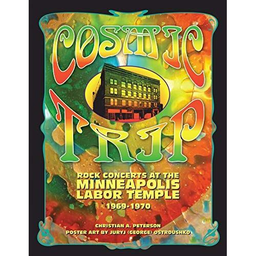 Cosmic Trip: Rock Concerts At The Minneapolis Labor Temple 1969-1970
