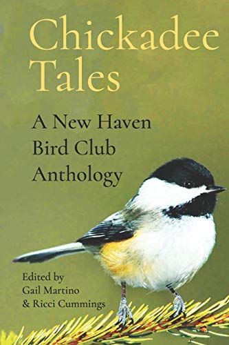 Chickadee Tales: A New Haven Bird Club Anthology
