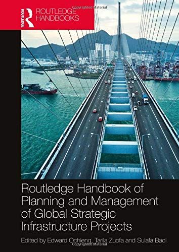 Routledge Handbook Of Planning And Management Of Global Strategic Infrastructure Projects