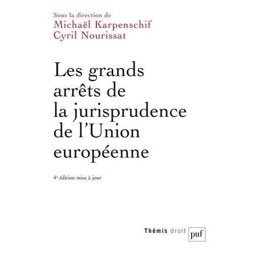 Les Grands Arrêts De La Jurisprudence De L'union Européenne