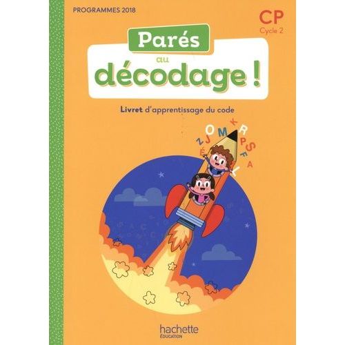 Parés Au Décodage ! Cp - Livret D'apprentissage Du Code