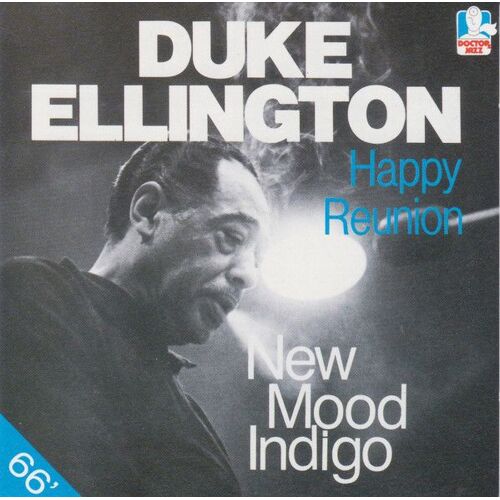Happy Reunion & New Mood Indigo