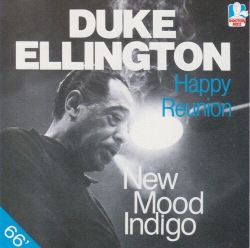 Happy Reunion & New Mood Indigo