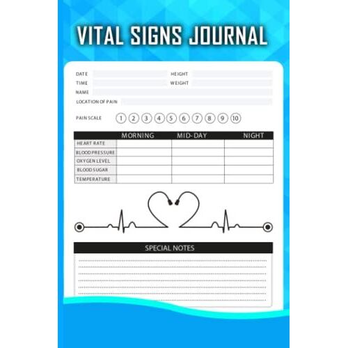 Vital Signs Journal: A Useful Vital Signs Journal For Tracking Blood Pressure, Blood Sugar, Heart Pulse Rate, Oxygen Level, Temperature & Weight (Vital Signs Log Book)