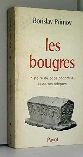 Les Bougres - Histoire Du Pope Bogomile Et De Ses Adeptes