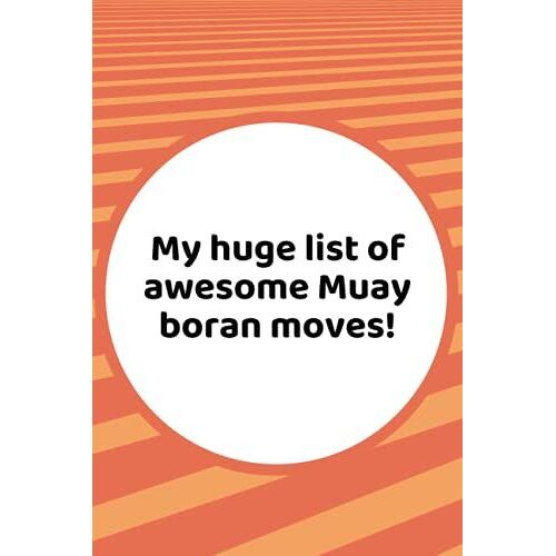 My Huge List Of Awesome Muay Boran Moves!