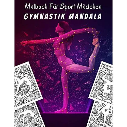 Malbuch Für Sport Mädchen Gymnastik Mandala: Buch Frauengymnastik | Mandala Malbuch Mädchen Ab 12 Jahre | Färbung Von Zeichnungen Für Sport Mädchen | Buch Für Kinder, Jugendliche, Frauen.