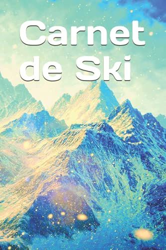 Carnet De Ski: Cahier D'entraînement De Ski / Cahier D'exercice Pour S'améliorer / Idée De Cadeau À Offrir