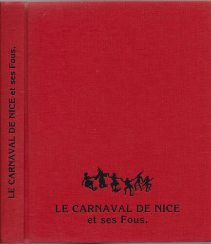 Le Carnaval De Nice Et Ses Fous - Paillassou, Polichinelle Et Triboulet ... (La Jaquette Est Manquante)