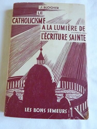 Le Catholicisme À La Lumière De L'écriture Sainte