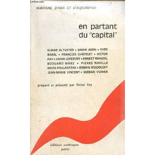 En Partant Du Capital - Elmar Altvater - Samir Amin - Yves Barel - François Châtelet - Victor Fay - Henri Lefebvre - Ernest Mandel - Edouard März - Pierre Naville - Nicos Poulantzas - Roman Rosdolsky(...)