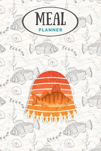 Meal Planner - Funny Yellow Perch Fishing Retro Freshwater Fish Angler Gift: Track And Plan Your Meals Weekly (53 Week Food Planner / Journal / ... List, Meal Prep And Planning Grocery List