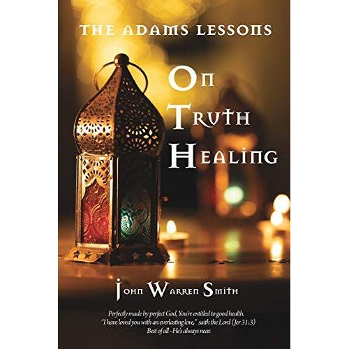 The Adams Lessons On Truth Healing