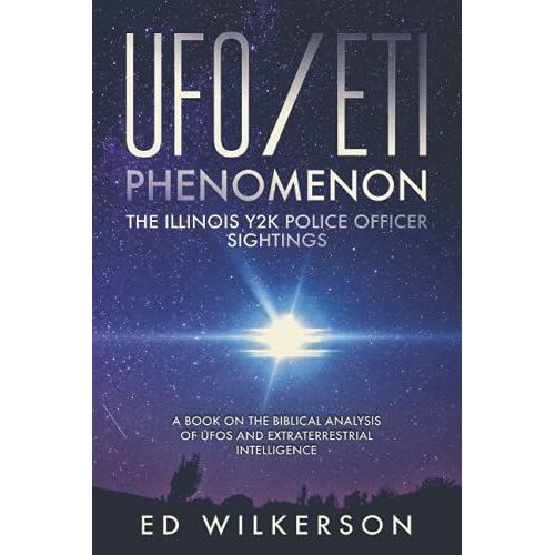 The Ufo/Eti Phenomenon: The Illinois Y2k Police Officer Sightings