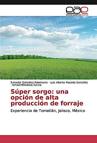 Súper Sorgo: Una Opción De Alta Producción De Forraje