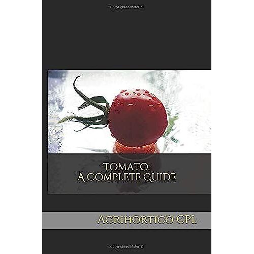 Tomato: A Complete Guide