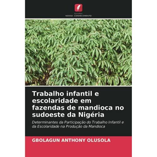 Trabalho Infantil E Escolaridade Em Fazendas De Mandioca No Sudoeste Da Nigéria