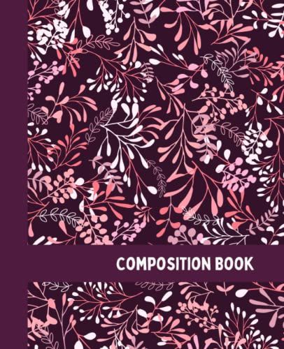 Pink Foliage Composition Notebook: Botanical Leaves College Ruled Notebook (7.5 X 9.25) - 120 Pages: For Kids, Teens And Adults