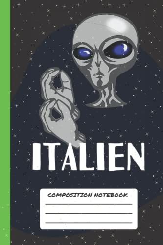 Italien Composition Notebook: Alien Notebook For Kids, Unique Sci Fi Wide Ruled Composition Book With Funny Alien Design