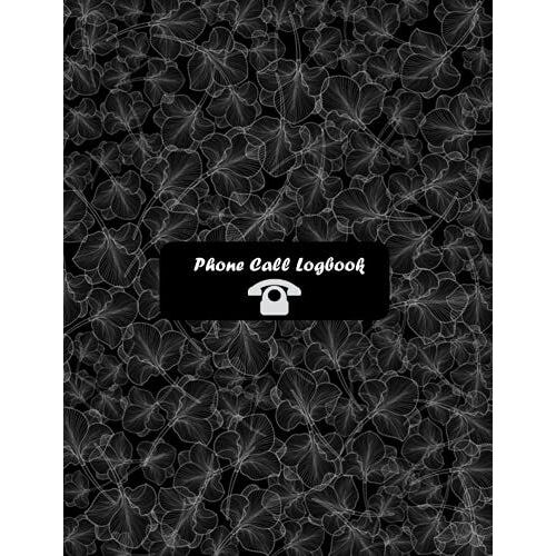 Phone Call Logbook: Phone Call & Voicemail Recording Notebook, Over 200 Telephone Record Space, Inbound/Outbound Call Tracker, Home & Office Supplies