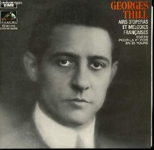 Georges Thill - Airs D'opéras Et Mélodies Francaises Édités Pour La 1ère Fois En 33 Tours