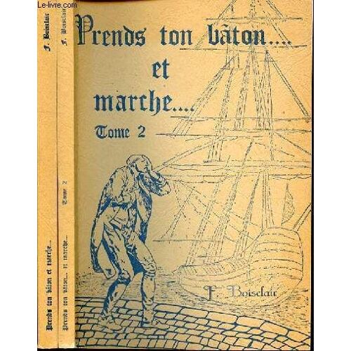 Prends Ton Baton Et Marche En 2 Tomes (1+2) - Illustrations De H. Mirelin.