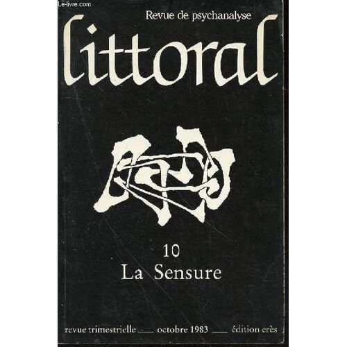 Revue De Psychanalyse Littoral - N°10 : La Sensure / Octobre 1987.