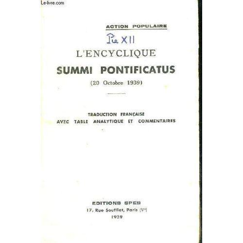 L'encyclique Summi Pontificatus - 20 Octobre 1939 - Traduction Francaisee Avec Table Analystique Et Commentaires - Action Populaire
