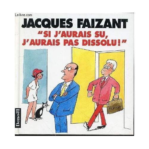 Si J'aurai Su, J'aurai Pas Dissolu.