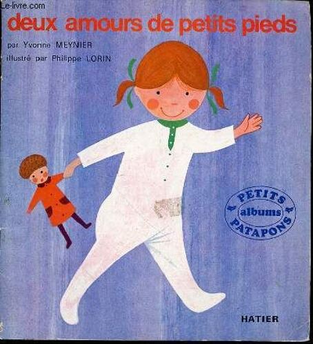 Deux Amours De Petits Pieds - Illustre Par Philippe Lorin. Albums Petits Patapons.