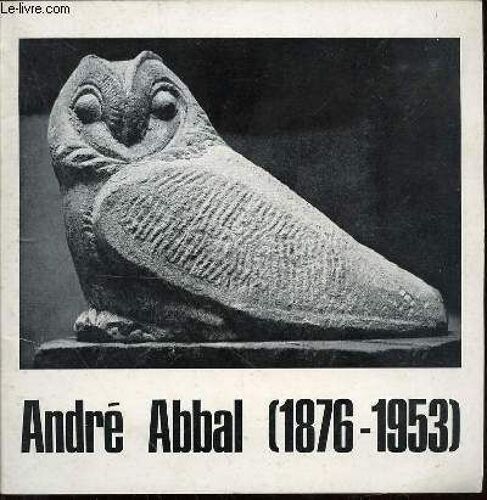 Andre Abbal (1876-1953) - Musee Ingres : 4 Novembre 1976 - 30 Janvier 1977.