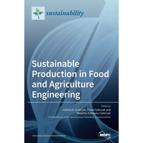 Sustainable Production In Food And Agriculture Engineering