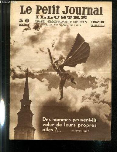 Le Petit Journal - Supplément Illustré Numéro 2314 - Des Hommes Peuvent-Ils Voler De Leurs Propres Ailes?...