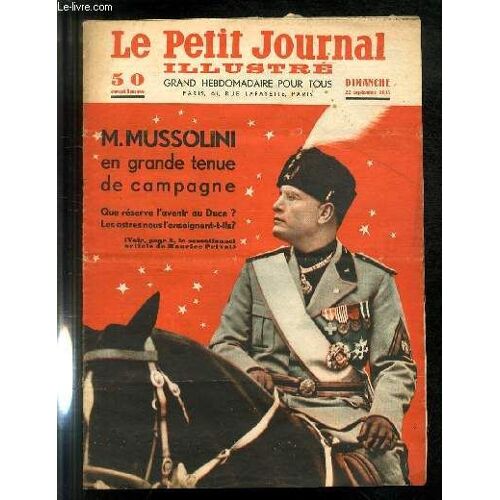 Le Petit Journal - Supplément Illustré Numéro 2335 - Mussolini En Grande Tenue De Campagne - Que Reserve L'avenir Au Duce? - Les Astres Nous L'enseignent-T-Ils?