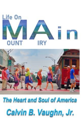 Life On Main: The Heart And Soul Of America