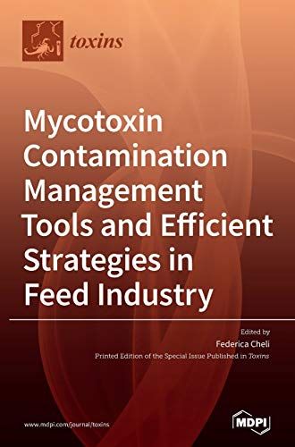 Mycotoxin Contamination Management Tools And Efficient Strategies In Feed Industry
