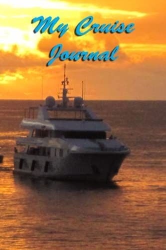 My Cruise Journal: Memories On Boar And Off Ship Excursions