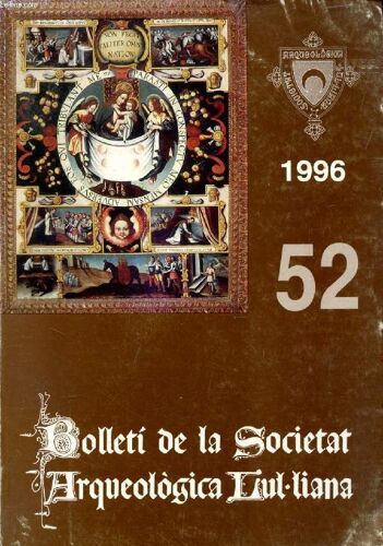 Bolleti De La Societat Arqueologica Lul.Liana, Revista D'estudis Historics, Any Cxi, N° 850, Tom Lii, Tercera Epoca (Sumari: A. Lopez Mullor, M.M. Estarellas, J. Merino I Fr. Torres, Un ...